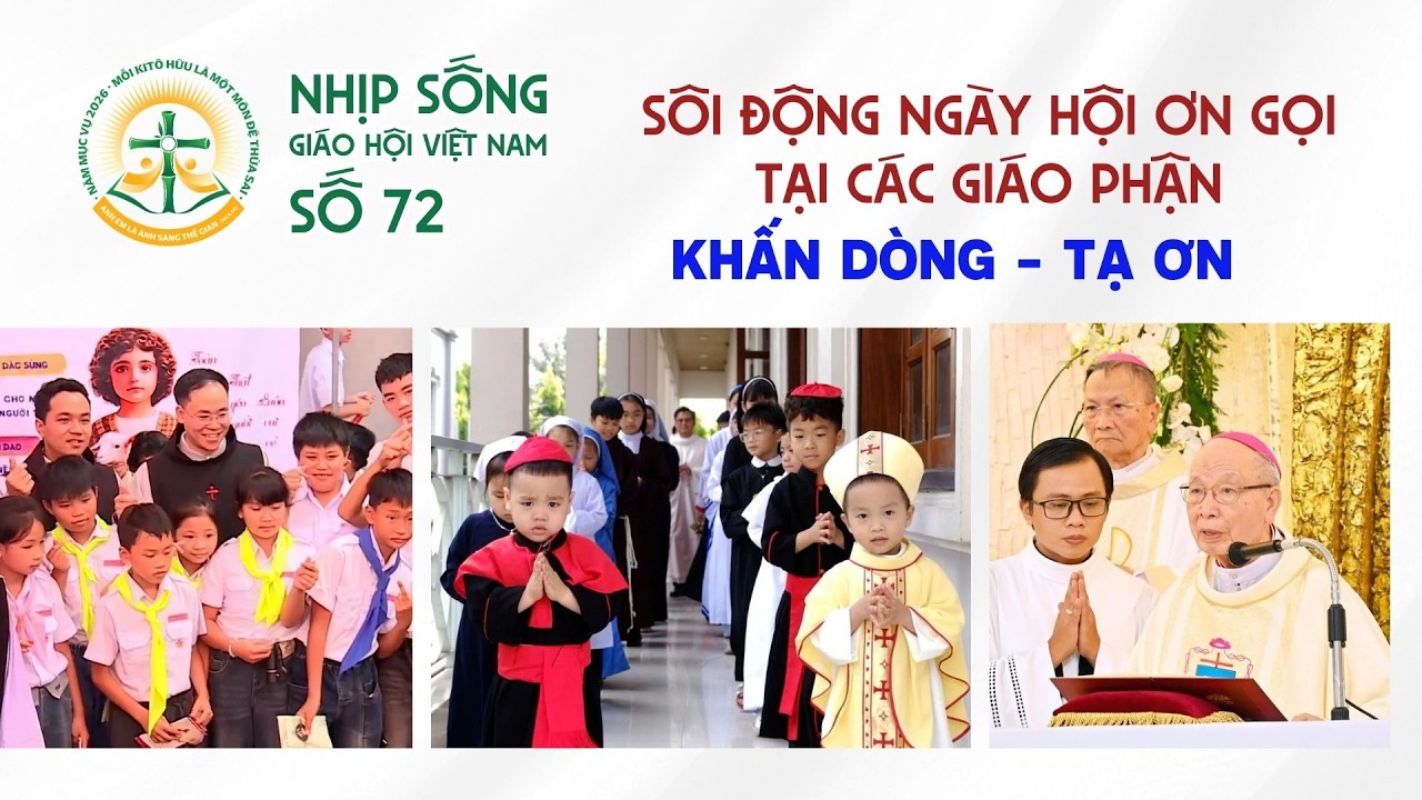 Sôi động ngày hội ơn gọi - Khấn Dòng - Tạ Ơn | NSGHVN số 72
